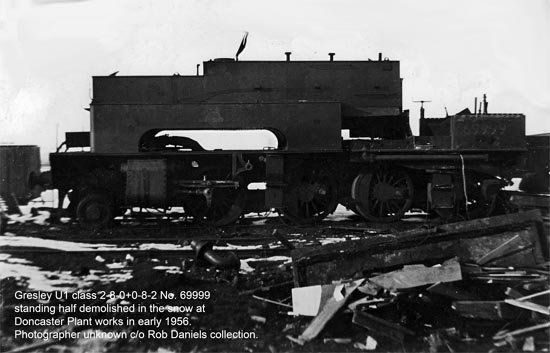 U1 Garratt No. 69999 in the process of being scrapped at Doncaster in 1956 (c/o Rob Daniels)